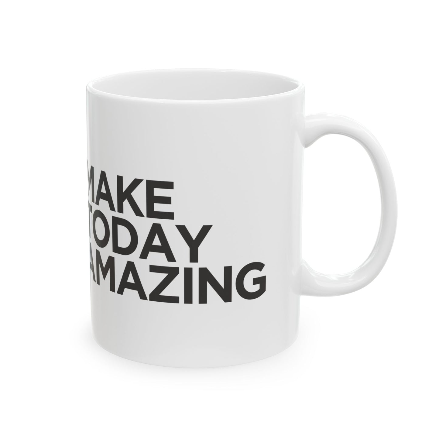 Make Today Amazing Ceramic Mug - Inspiring Coffee Cup for Daily Motivation