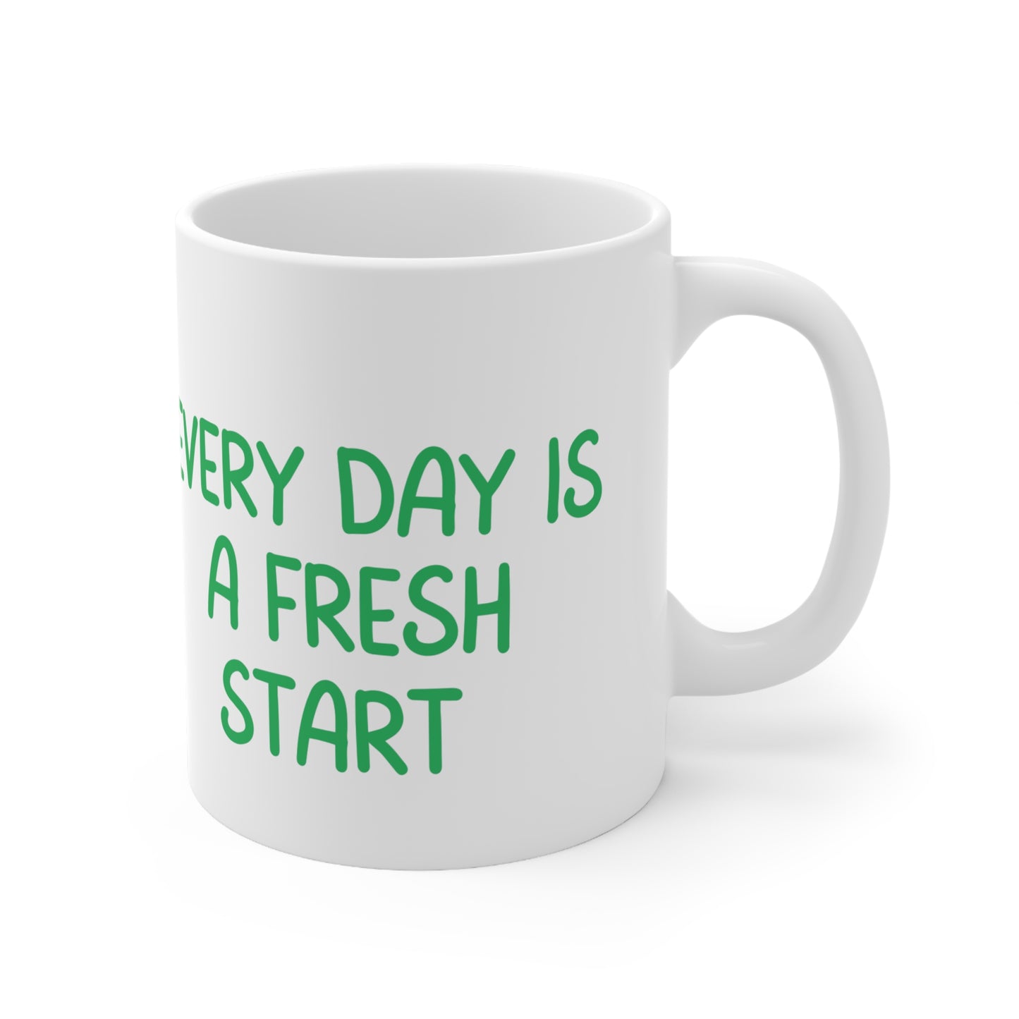 Inspirational Quote Mug - "Every Day is a Fresh Start" - 11oz Ceramic Coffee Cup