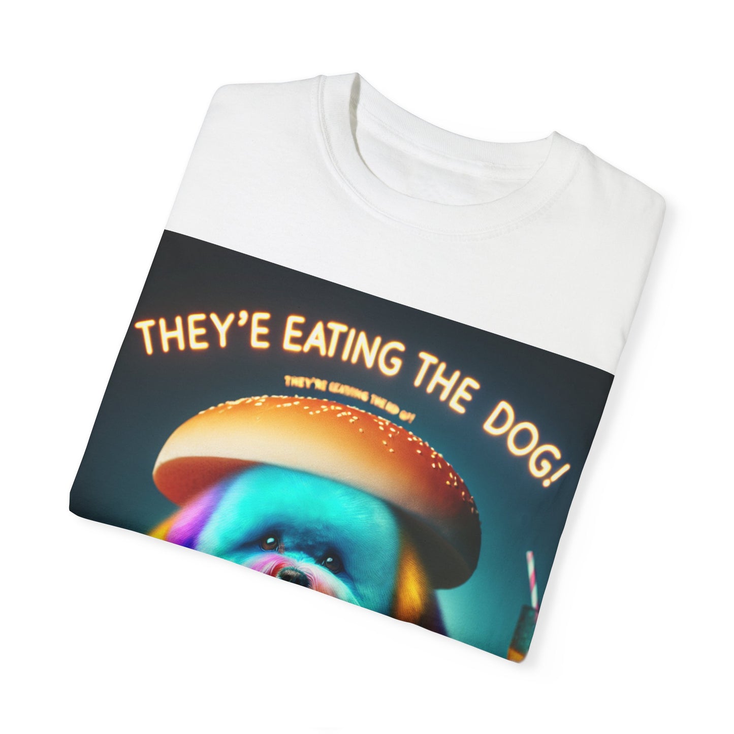 Funny Unisex Garment-Dyed T-shirt - 'They're Eating the Dog!'