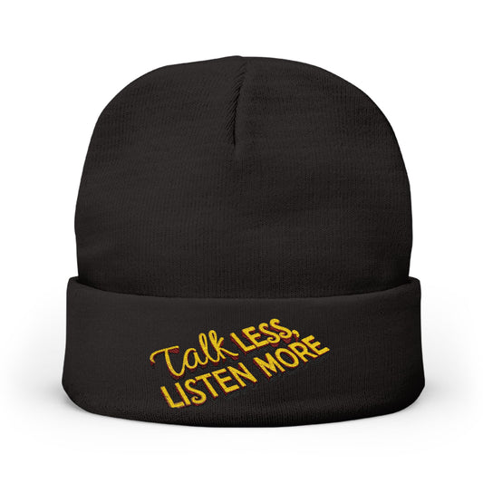 Knit Beanie — "Talk Less, Listen More" Embroidered Cuff Beanie