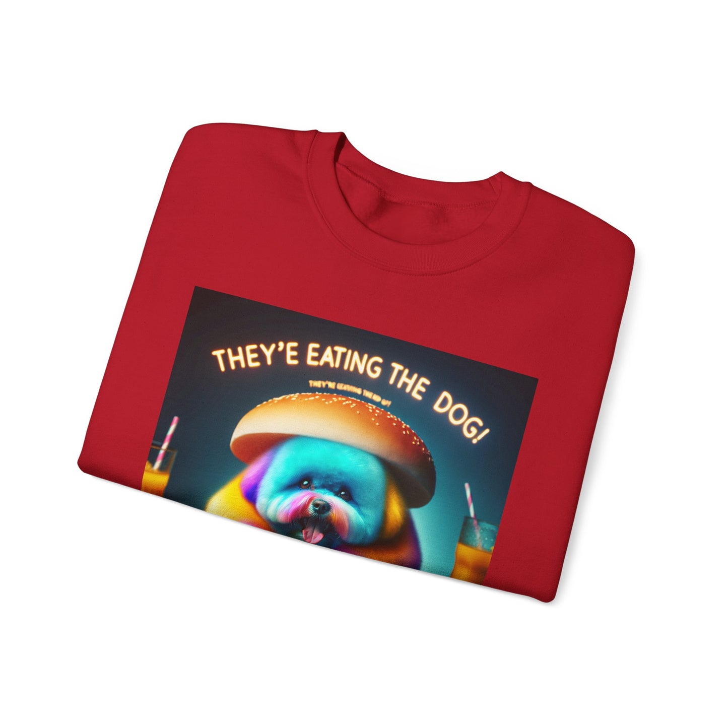 Funny Dog Lover Crewneck Sweatshirt - "They're Eating the Dog!"