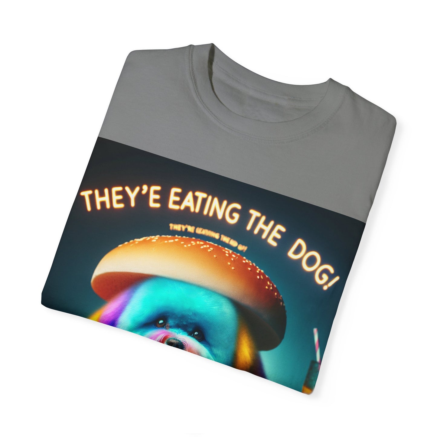Funny Unisex Garment-Dyed T-shirt - 'They're Eating the Dog!'