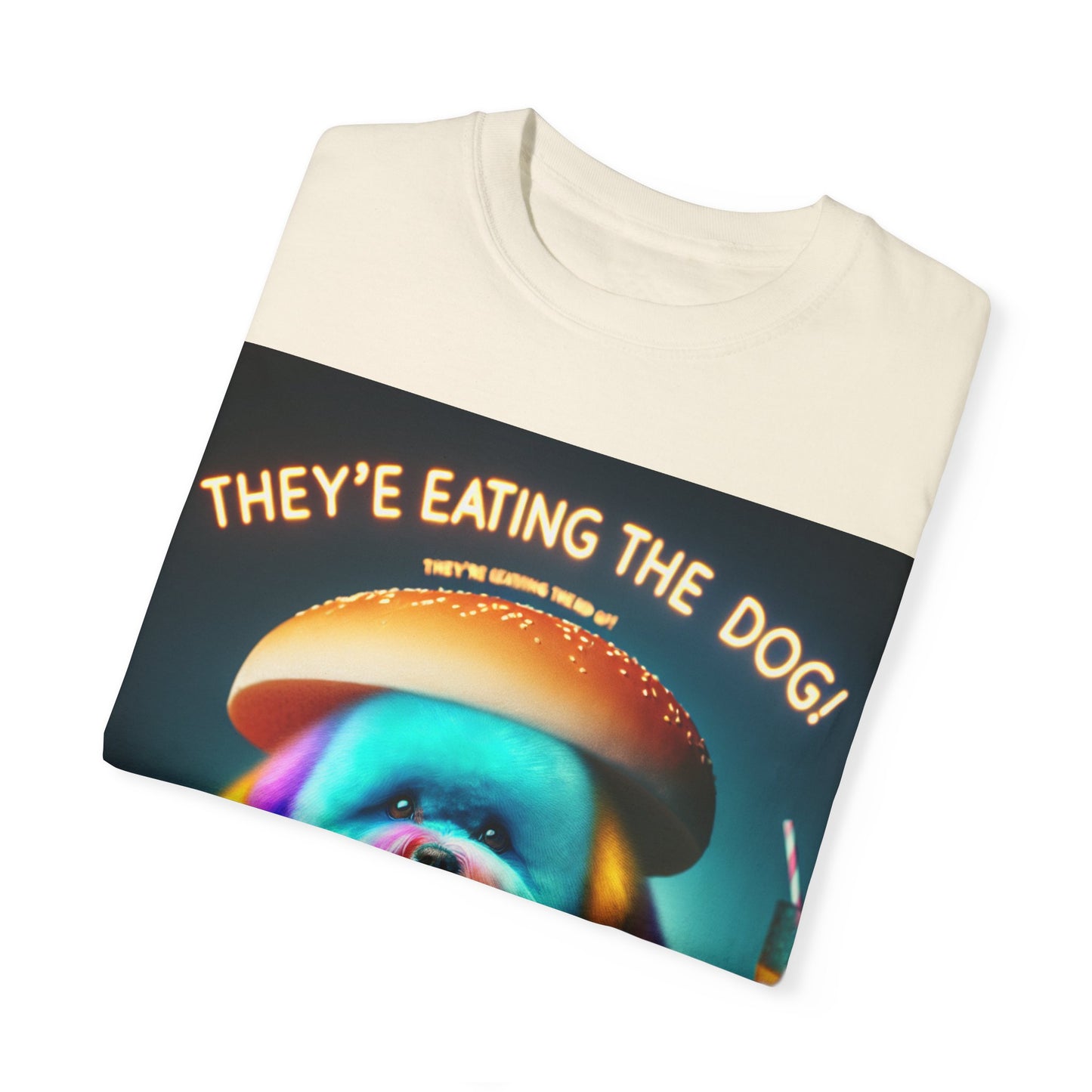Funny Unisex Garment-Dyed T-shirt - 'They're Eating the Dog!'